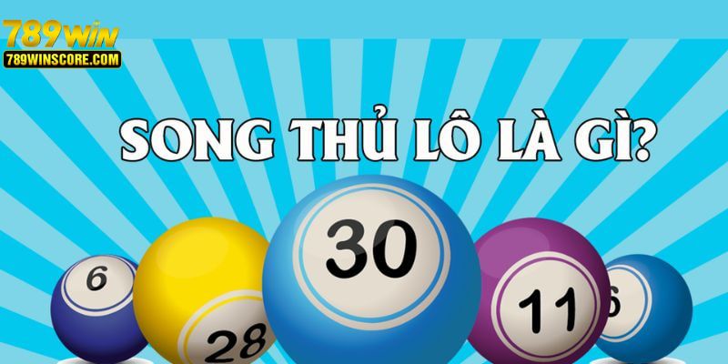 Những điều cần biết về song thủ lô